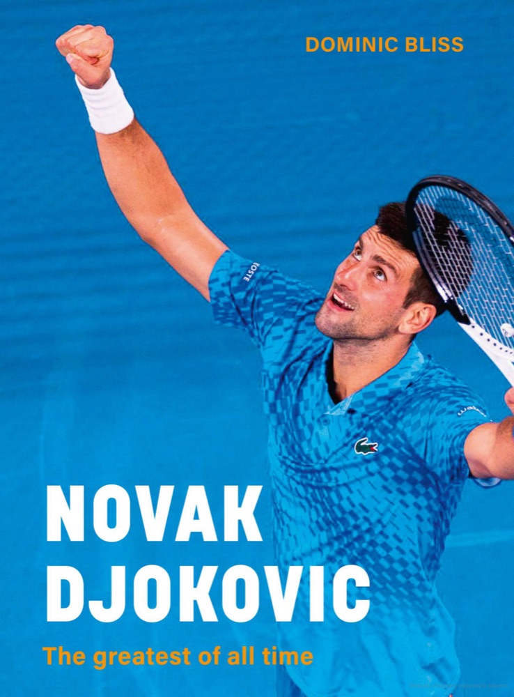 Novak Djokovic: The Greatest of All Time